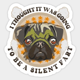 Funny quote pug farting Sticker